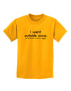 I Went Outside Once Text Childrens T-Shirt-Childrens T-Shirt-TooLoud-Gold-X-Small-Davson Sales