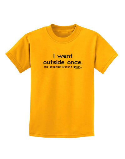 I Went Outside Once Text Childrens T-Shirt-Childrens T-Shirt-TooLoud-Gold-X-Small-Davson Sales