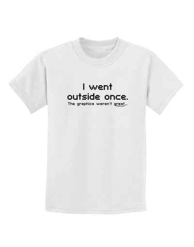 I Went Outside Once Text Childrens T-Shirt-Childrens T-Shirt-TooLoud-White-X-Small-Davson Sales