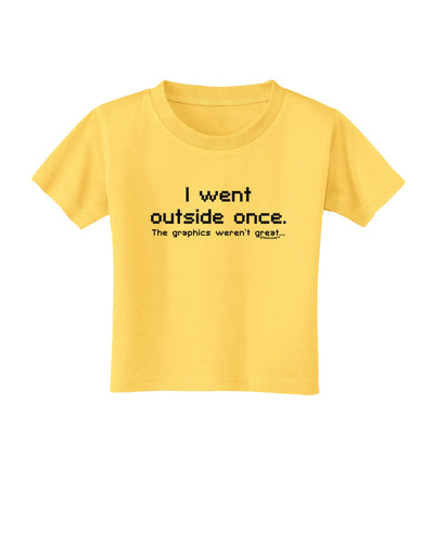 I Went Outside Once Text Toddler T-Shirt-Toddler T-Shirt-TooLoud-Yellow-2T-Davson Sales