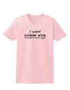 I Went Outside Once Text Womens T-Shirt-Womens T-Shirt-TooLoud-PalePink-X-Small-Davson Sales