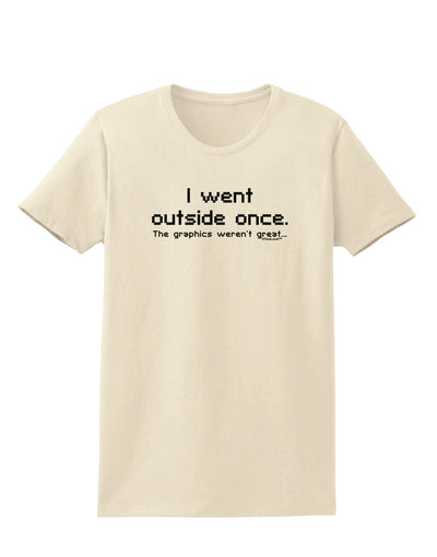 I Went Outside Once Text Womens T-Shirt-Womens T-Shirt-TooLoud-Natural-X-Small-Davson Sales