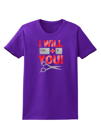 I Will Ctrl X You Womens Dark T-Shirt-TooLoud-Purple-X-Small-Davson Sales