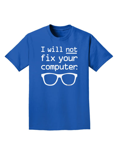 I Will Not Fix Your Computer Adult Dark T-Shirt-Mens T-Shirt-TooLoud-Royal-Blue-Small-Davson Sales