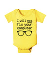 I Will Not Fix Your Computer Baby Romper Bodysuit-Baby Romper-TooLoud-Yellow-06-Months-Davson Sales