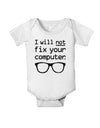 I Will Not Fix Your Computer Baby Romper Bodysuit-Baby Romper-TooLoud-White-06-Months-Davson Sales