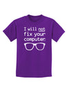 I Will Not Fix Your Computer Childrens Dark T-Shirt-Childrens T-Shirt-TooLoud-Purple-X-Small-Davson Sales