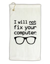 I Will Not Fix Your Computer Micro Terry Gromet Golf Towel 16 x 25 inch by TooLoud-Golf Towel-TooLoud-White-Davson Sales