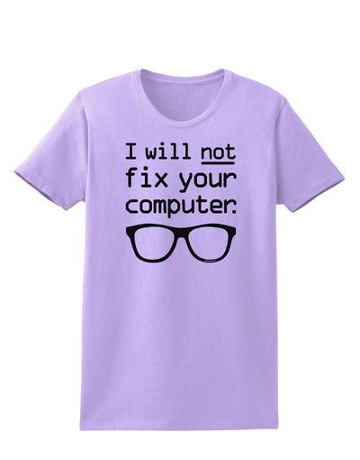 I Will Not Fix Your Computer Womens T-Shirt-Womens T-Shirt-TooLoud-Lavender-X-Small-Davson Sales