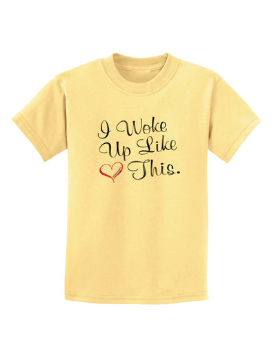 I Woke Up Like This Childrens T-Shirt-Childrens T-Shirt-TooLoud-Daffodil-Yellow-X-Small-Davson Sales