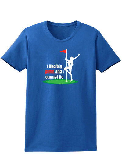 I like big putts and I cannot lie Womens Dark T-Shirt-TooLoud-Royal-Blue-X-Small-Davson Sales