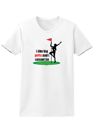 I like big putts and I cannot lie Womens T-Shirt-Womens T-Shirt-TooLoud-White-X-Small-Davson Sales