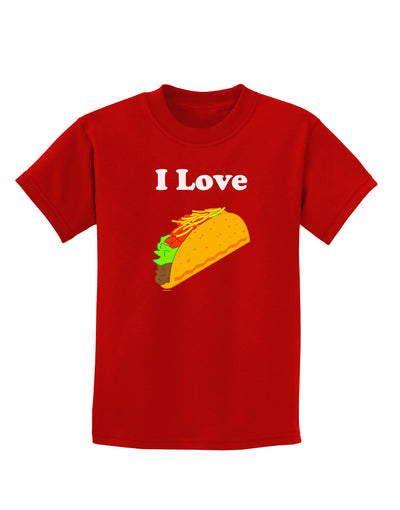 I love Tacos Childrens Dark T-Shirt-Childrens T-Shirt-TooLoud-Red-X-Small-Davson Sales