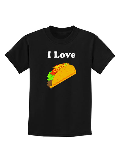 I love Tacos Childrens Dark T-Shirt-Childrens T-Shirt-TooLoud-Black-X-Small-Davson Sales