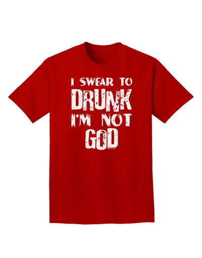 I swear to DRUNK I'm not GOD Adult Dark T-Shirt-Mens T-Shirt-TooLoud-Red-Small-Davson Sales