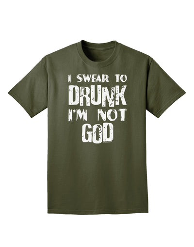 I swear to DRUNK I'm not GOD Adult Dark T-Shirt-Mens T-Shirt-TooLoud-Military-Green-Small-Davson Sales