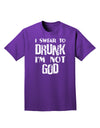 I swear to DRUNK I'm not GOD Adult Dark T-Shirt-Mens T-Shirt-TooLoud-Purple-Small-Davson Sales