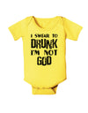 I swear to DRUNK I'm not GOD Baby Romper Bodysuit-Baby Romper-TooLoud-Yellow-06-Months-Davson Sales