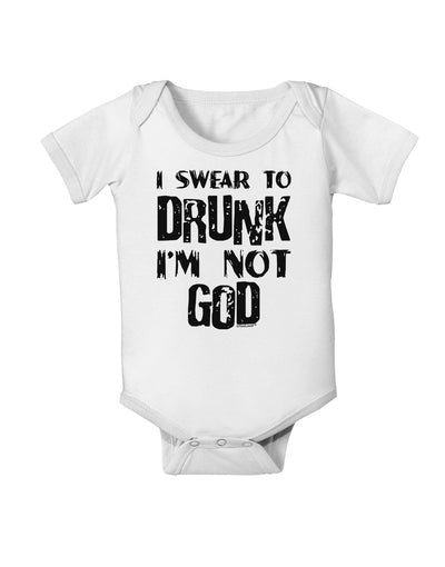 I swear to DRUNK I'm not GOD Baby Romper Bodysuit-Baby Romper-TooLoud-White-06-Months-Davson Sales