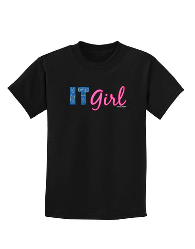 IT Girl Childrens Dark T-Shirt-Childrens T-Shirt-TooLoud-Black-X-Small-Davson Sales