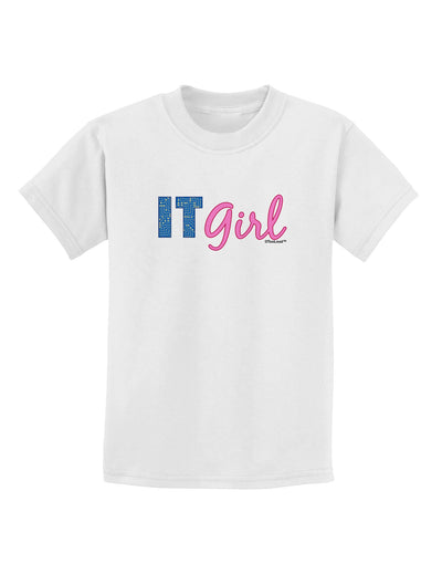 IT Girl Childrens T-Shirt-Childrens T-Shirt-TooLoud-White-X-Small-Davson Sales