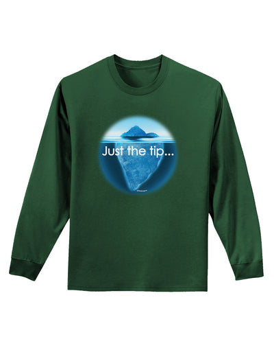 Iceberg Just the Tip Adult Long Sleeve Dark T-Shirt-TooLoud-Dark-Green-Small-Davson Sales