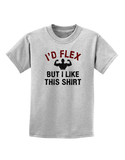 I'd Flex But I Like This Shirt Childrens T-Shirt-Childrens T-Shirt-TooLoud-AshGray-X-Small-Davson Sales