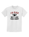 I'd Flex But I Like This Shirt Childrens T-Shirt-Childrens T-Shirt-TooLoud-White-X-Small-Davson Sales