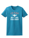 I'd Flex But I Like This Shirt Womens Dark T-Shirt-TooLoud-Turquoise-X-Small-Davson Sales