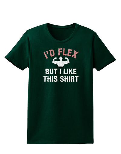 I'd Flex But I Like This Shirt Womens Dark T-Shirt-TooLoud-Forest-Green-Small-Davson Sales