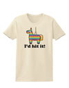 I'd Hit it - Funny Pinata Design Womens T-Shirt-Womens T-Shirt-TooLoud-Natural-X-Small-Davson Sales