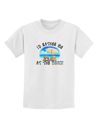 I'd Rather Be At The Beach Childrens T-Shirt-Childrens T-Shirt-TooLoud-White-X-Small-Davson Sales