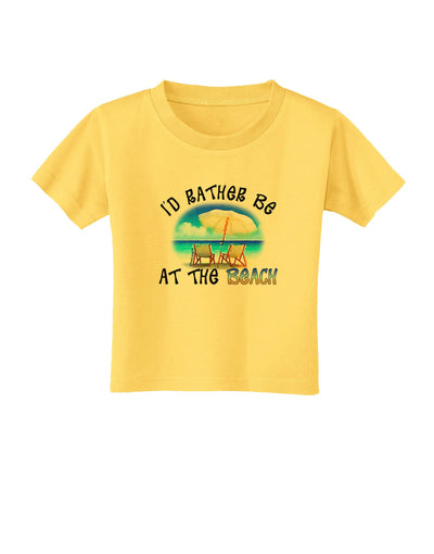 I'd Rather Be At The Beach Toddler T-Shirt-Toddler T-Shirt-TooLoud-Yellow-2T-Davson Sales