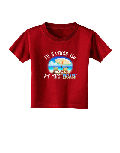 I'd Rather Be At The Beach Toddler T-Shirt Dark-Toddler T-Shirt-TooLoud-Red-2T-Davson Sales