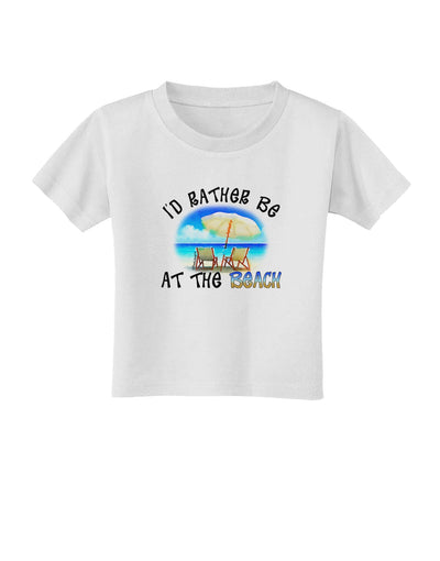 I'd Rather Be At The Beach Toddler T-Shirt-Toddler T-Shirt-TooLoud-White-2T-Davson Sales