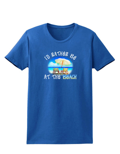 I'd Rather Be At The Beach Womens Dark T-Shirt-TooLoud-Royal-Blue-X-Small-Davson Sales