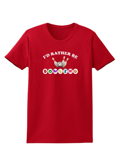 I'd Rather Be Bowling Womens Dark T-Shirt-TooLoud-Red-X-Small-Davson Sales