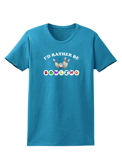 I'd Rather Be Bowling Womens Dark T-Shirt-TooLoud-Turquoise-X-Small-Davson Sales