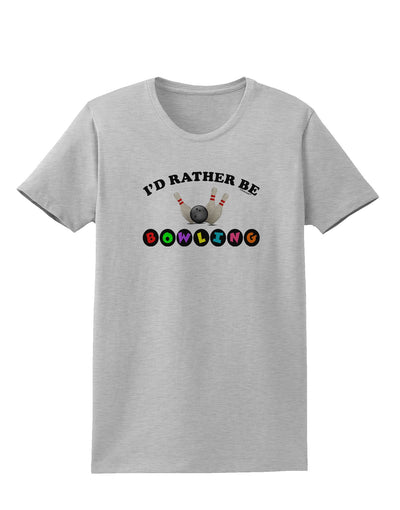 I'd Rather Be Bowling Womens T-Shirt-Womens T-Shirt-TooLoud-AshGray-X-Small-Davson Sales