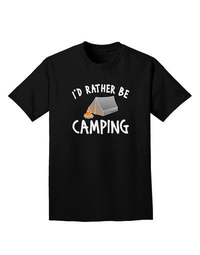 I'd Rather Be Camping Adult Dark T-Shirt-Mens T-Shirt-TooLoud-Black-Small-Davson Sales