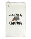 I'd Rather Be Camping Micro Terry Gromet Golf Towel 16 x 25 inch-Golf Towel-TooLoud-White-Davson Sales