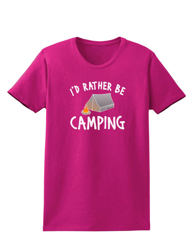 I'd Rather Be Camping Womens Dark T-Shirt-TooLoud-Hot-Pink-Small-Davson Sales