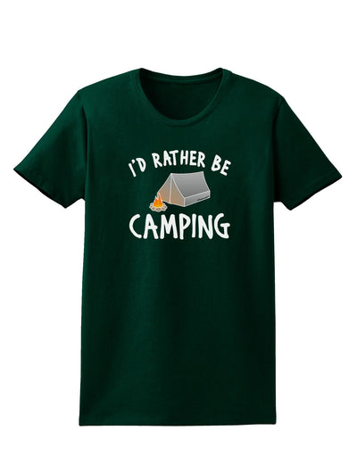 I'd Rather Be Camping Womens Dark T-Shirt-TooLoud-Forest-Green-Small-Davson Sales