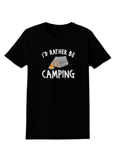 I'd Rather Be Camping Womens Dark T-Shirt-TooLoud-Black-X-Small-Davson Sales