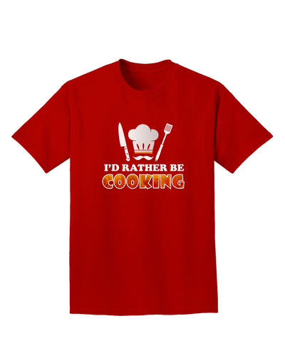 I'd Rather Be Cooking Adult Dark T-Shirt-Mens T-Shirt-TooLoud-Red-Small-Davson Sales