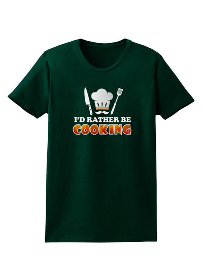 I'd Rather Be Cooking Womens Dark T-Shirt-TooLoud-Forest-Green-Small-Davson Sales