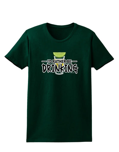 I'd Rather Be Drinking Womens Dark T-Shirt-TooLoud-Forest-Green-Small-Davson Sales