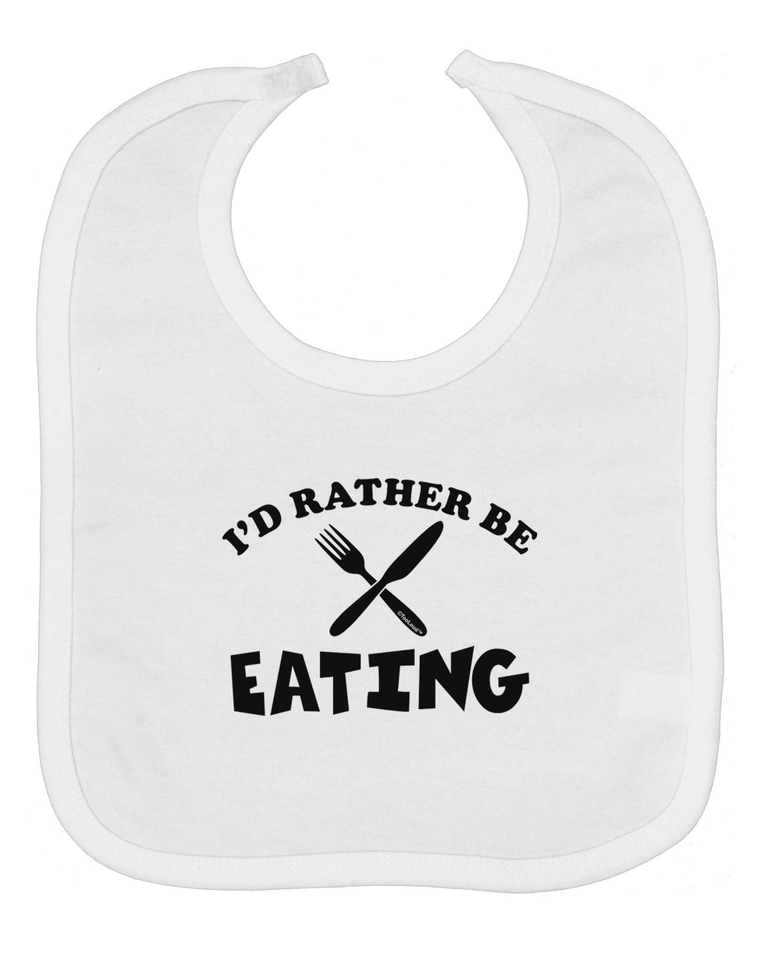 I'd Rather Be Eating Baby Bib