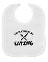 I'd Rather Be Eating Baby Bib