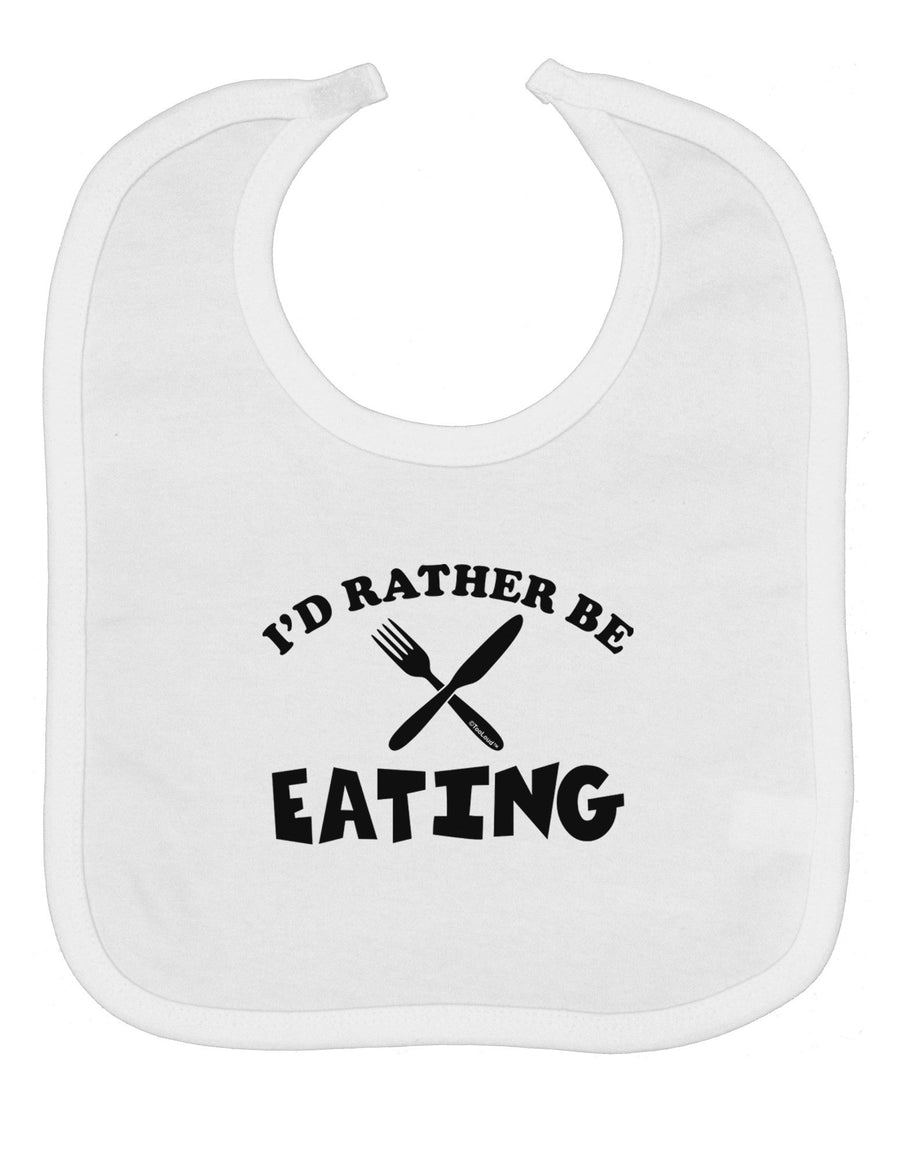 I'd Rather Be Eating Baby Bib